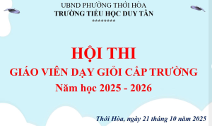 TRƯỜNG TIỂU HỌC DUY TÂN- TỔNG KẾT HỘI THI GIÁO VIÊN DẠY GIỎI CẤP TRƯỜNG NĂM HỌC 2025-2026